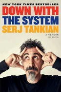 SERJ TANKIAN: DOWN WITH THE SYSTEM: A MEMOIR (OF SORTS) BOOK
