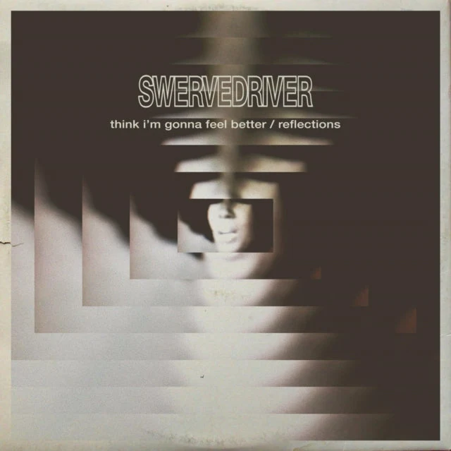 SWERVEDRIVER 'THINK I'M GONNA FEEL BETTER/REFLECTIONS ' 12" SINGLE (Clear Vinyl)