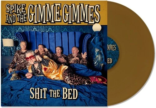 Spike and the Gimme GIMMES Shit the Bed LP on Gold Vinyl